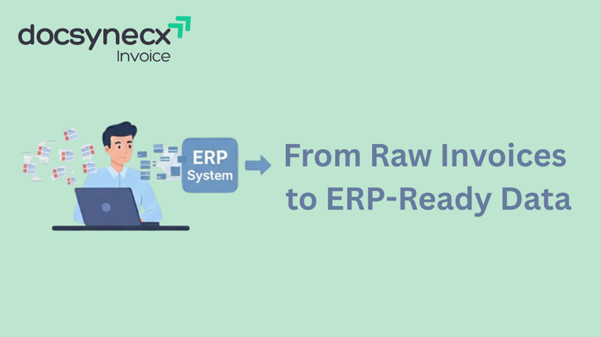 From Raw Invoices to ERP-Ready Data: The Real Power of Intelligent Invoice Structuring